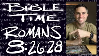 Bible Time // Romans 8:26-28