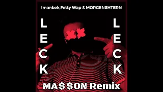 Imanbek, Fetty Wap & MORGENSHTERN - LECK(MA$$ON Remix)