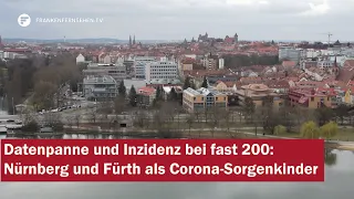Datenpanne und Inzidenz bei fast 200: Nürnberg und Fürth als Corona-Sorgenkinder in der Region