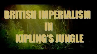 British Imperialism in Kipling's Jungle