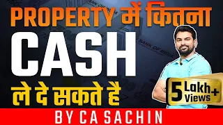 Cash Transaction Limit in Property |Circle rate से ऊपर कितनाcash ले दे सकते हैं | By CA Sachin