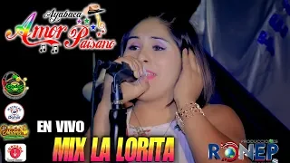 AMOR PAISANO ►MIX LA LORITA☆ EN VIVO 2018 ☆ ✓ ♫ ☛ RONEP Producciones