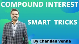 COMPOUND INTEREST  WITH SMART TRICKS | By Chandan Venna |SSC | BANK | RRB | SI | GROUPS |CSAT| CRT