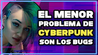 El menor problema de CYBERPUNK 2077 son los bugs