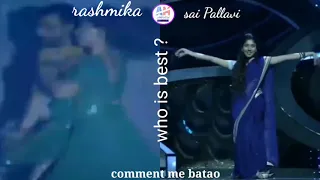 rashmika vs sai Pallavi dance