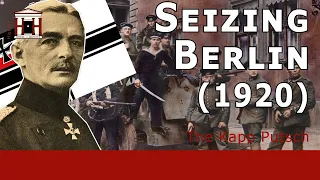 The Coup that Nearly Ended the Weimar Republic (March, 1920): The Kapp Putsch