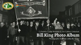 Cyfarthfa Castle Unlocked: Bill King Photo Album - Merthyr Vale Miner's Strike, 1984-1985