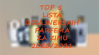 TOP 5 LISTA dizajnerskih parfema za zimu 2020/2021 I +GIVEAWAY svih parfema sa liste