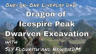 Dragon of Icespire Peak One-on-One Session 1: Dwarven Excavation