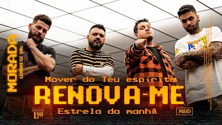 O MOVER DO TEU ESPÍRITO / RENOVA ME / ESTRELA DA MANHÃ | MORADA (CLIPE OFICIAL)