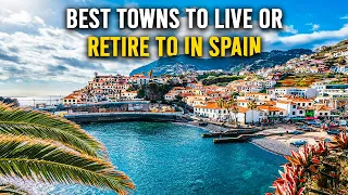 10 Best Towns To Live Or Retire To In Spain | Moving To Spain