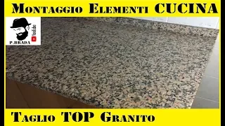 Montaggio Elementi Cucina/Taglio Top Granito Fai da Te by Paolo Brada DIY