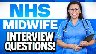 NHS MIDWIFE Interview Questions & Answers! (How to PREPARE for an NHS MIDWIFERY Job Interview!)