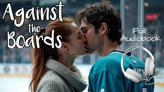 [Hockey Romance] Full Audiobook, Against the Boards (brother's teammate romance)