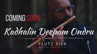 KAATHALIN DEEPAM ONDRU - COMING SOON - Flute Instrumental | Flute Siva