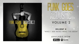 Relient K - Who I Am Hates Who I've Been (Punk Goes Acoustic Vol. 2)
