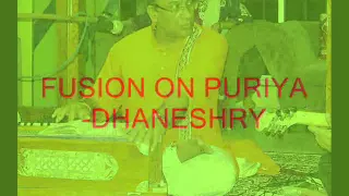 FUSION  ON  PURIYA-DHANESHRI.