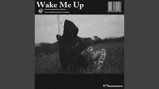 Wake Me Up!