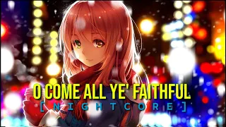 O Come All Ye' Faithful - lyrics [NIGHTCORE]