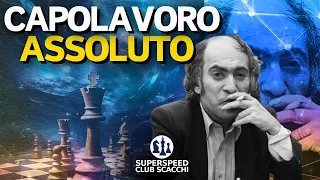 CAPOLAVORO ASSOLUTO | LA PARTITA DI SCACCHI PIÙ BRILLANTE DI TAL