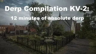 World of Tanks: Derp Compilation KV-2:12 minutes of absolute derp