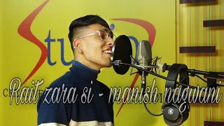 Rait zara si - atrangi re | a.r. rahman| arijit singh | (cover) by manish  nagwani