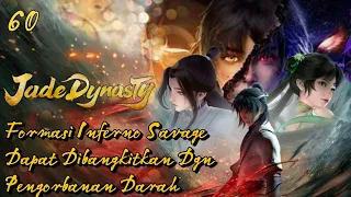 Jade Dynasty 60 Formasi Inferno Savage Dibangkitkan Dgn Pengorbanan Darah❓