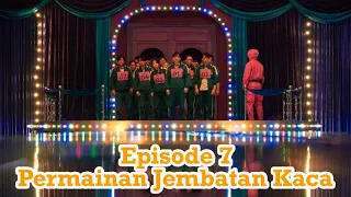 Squid game episode 7 Permainan jembatan kaca