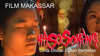 FILM MAKASSAR - KASOSOKANG (CINTA DITOLAK DUKUN BERTINDAK)