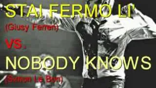 Giusy Ferreri - Stai fermo li'  vs.  Simon Le Bon - Nobody Knows ( DJ Funky Mashup )