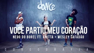 Você Partiu Meu Coração - Nego do Borel ft. Anitta e Wesley Safadão - Coreografia | FitDance TV