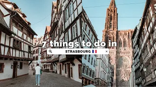 7 Things to do in Strasbourg, France I Travel Guide