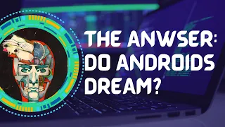 Do Androids Truly Dream of Electric Sheep? The Truth Between Dreams and Circuits