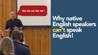 Why native English speakers can't speak English!