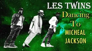 Les Twins | Dancing To Michael Jackson