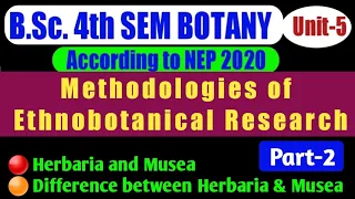 Bsc 2nd year 4th Semester/Methodologies of Ethnobotanical Research in Hindi/Herbaria  Musea in Hindi