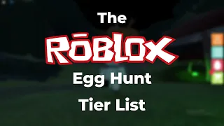 The Roblox Egg Hunt Tier List