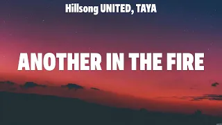 Hillsong UNITED, TAYA - Another In The Fire (Lyrics) Phil Wickham, Hillsong Worship, Bethel Music
