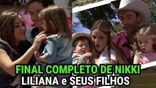 FINAL DE NIKKI LILIANA e SEUS FILHOS ,Amores Verdadeiros  | Final Completo Novela AMORES VERDADEIROS