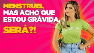 Gravida menstrua? Posso menstruar e estar grávida?