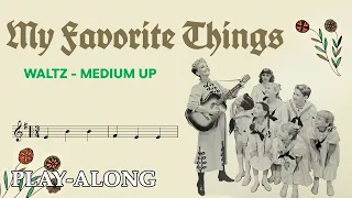 My Favorite Things - Waltz Medium Up || BACKING TRACK