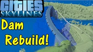 Let's Play Cities Skylines #57: Dam Rebuild!