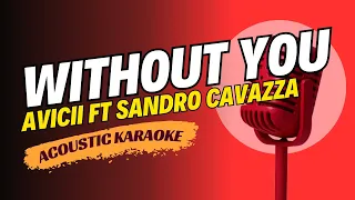 WITHOUT YOU - AVICII FEAT SANDRO CAVAZZA (ACOUSTIC KARAOKE VERSION)