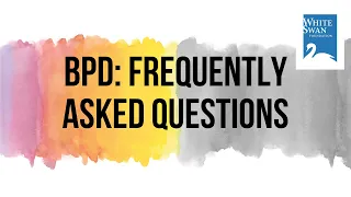 Frequently asked questions | Understanding BPD with Dr Ashlesha Bagadia