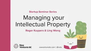 Startup Seminar Series: Managing Your Intellectual Property