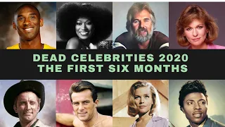 Dead Celebrities 2020-The First Six Months