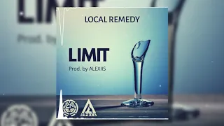 LOCAL REMEDY - Limit_(Prod. by Alexiis)