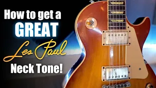 How to get a GREAT Les Paul Neck Tone!