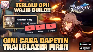 WAJIB BUILD KARAKTER INI!! CARA MEMBUKA TRAILBLAZER FIRE!! | Honkai: Star Rail