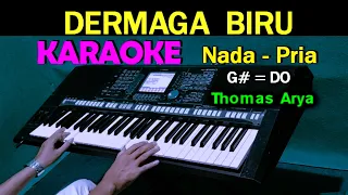 DERMAGA BIRU - Thomas Arya | Karaoke Nada Pria